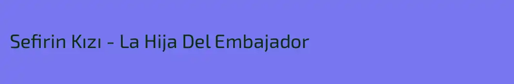 Sefirin Kızı - La Hija Del Embajador